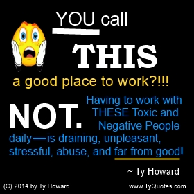 Toxic Workplace Quote. Negative Workplace Quote. Bad Workplace Quote